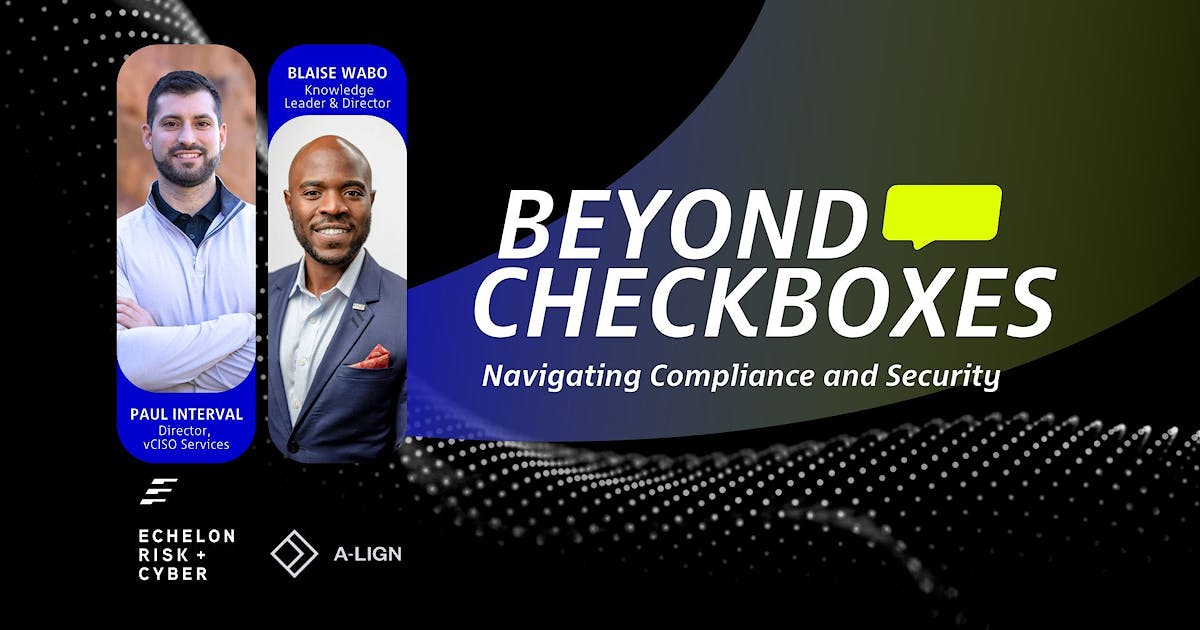 Roundtable: Beyond Checkboxes - Navigating Compliance and Security ...