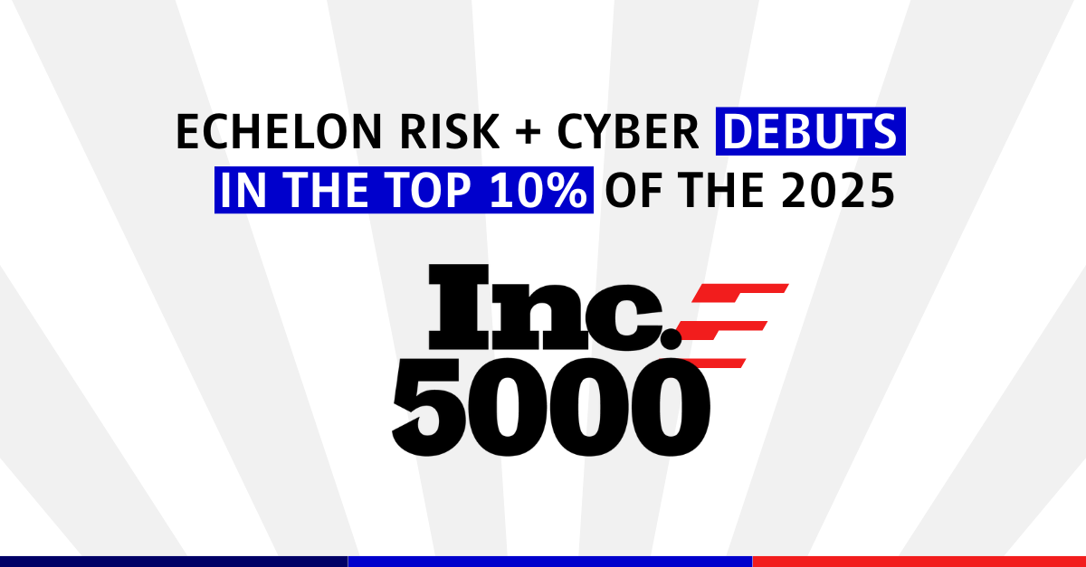 Echelon Risk + Cyber Debuts in the Top 10% of the 2025 Inc. 5000 List