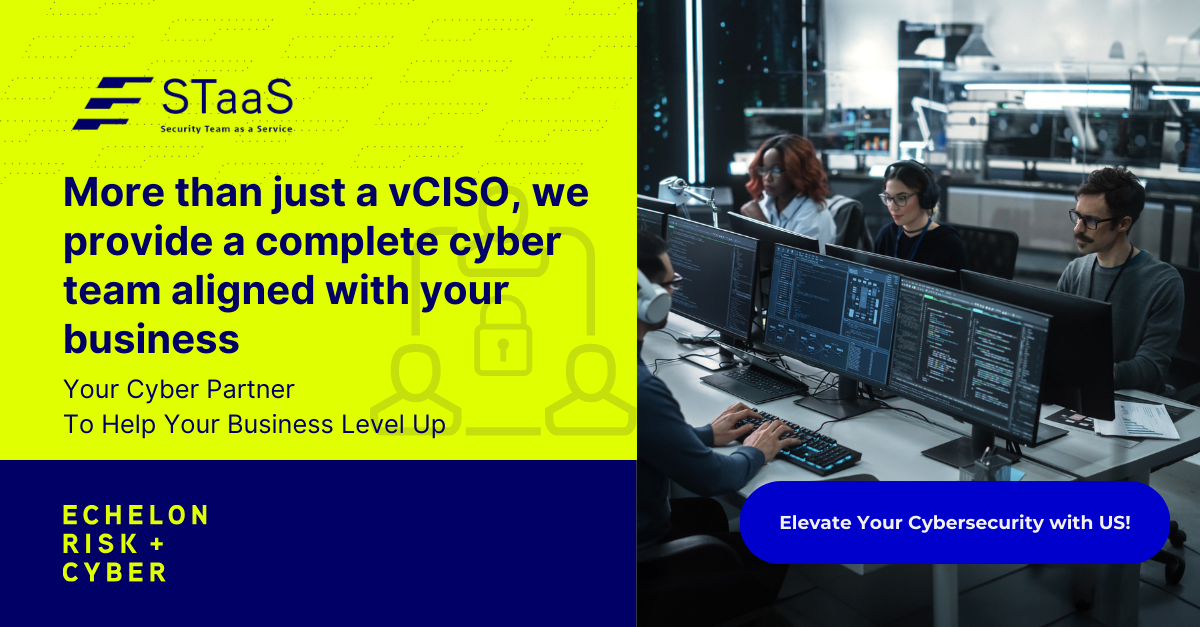 Echelon Risk + Cyber Introduces vCISO-Led Security Team as a Service (STaaS) to Mature Cyber Strategy for Mid-Sized Organizations