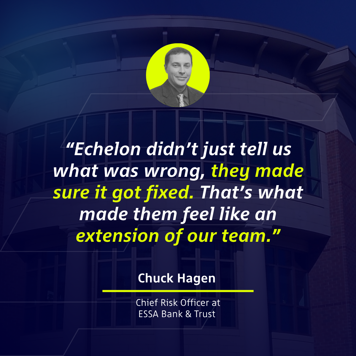 Website Testimony Chuck H ESSA BANK on Echelons Cybersecurity Services Img