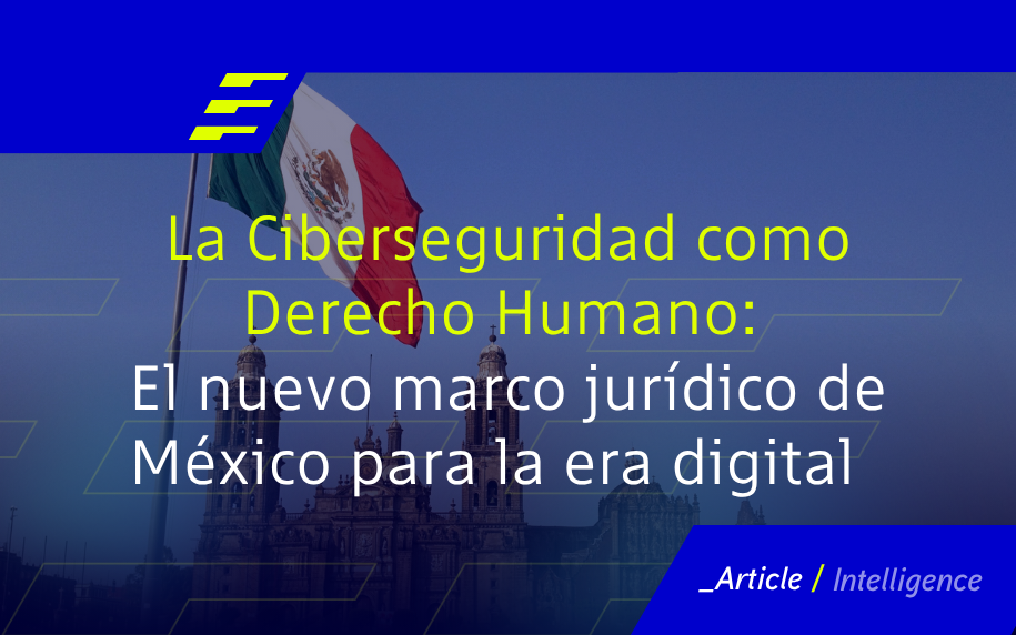 La Ciberseguridad como Derecho Humano: El nuevo marco jurídico de ...