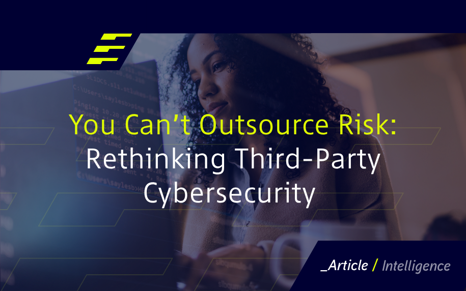 You Can’t Outsource Risk: Rethinking Third-Party Cybersecurity 