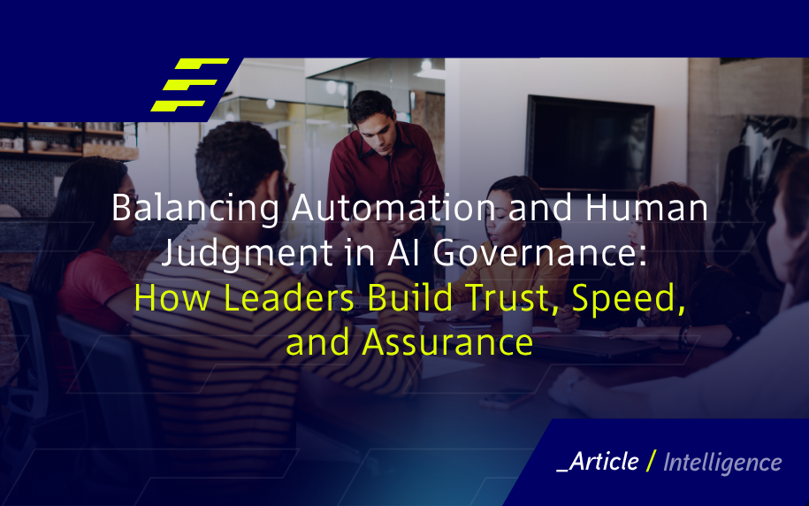Balancing Automation and Human Judgment in AI Governance: How Leaders Build Trust, Speed, and Assurance