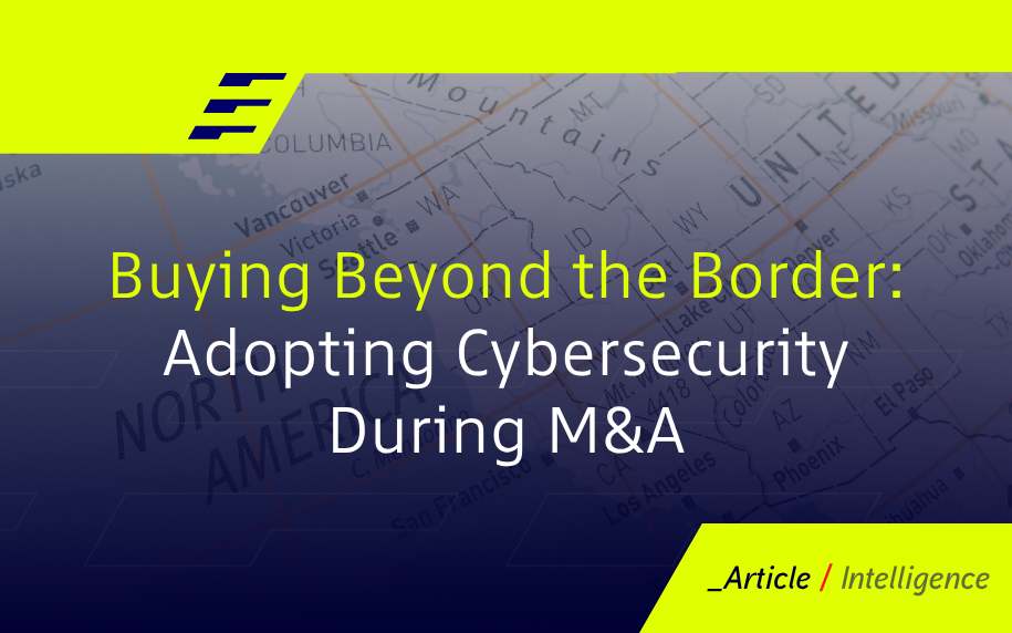 Buying Beyond the Border: Adopting Cybersecurity During M&A
