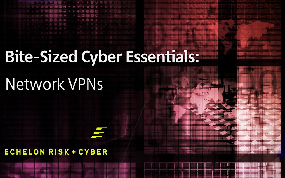 Bite-Sized Cyber Essentials: Network VPNs