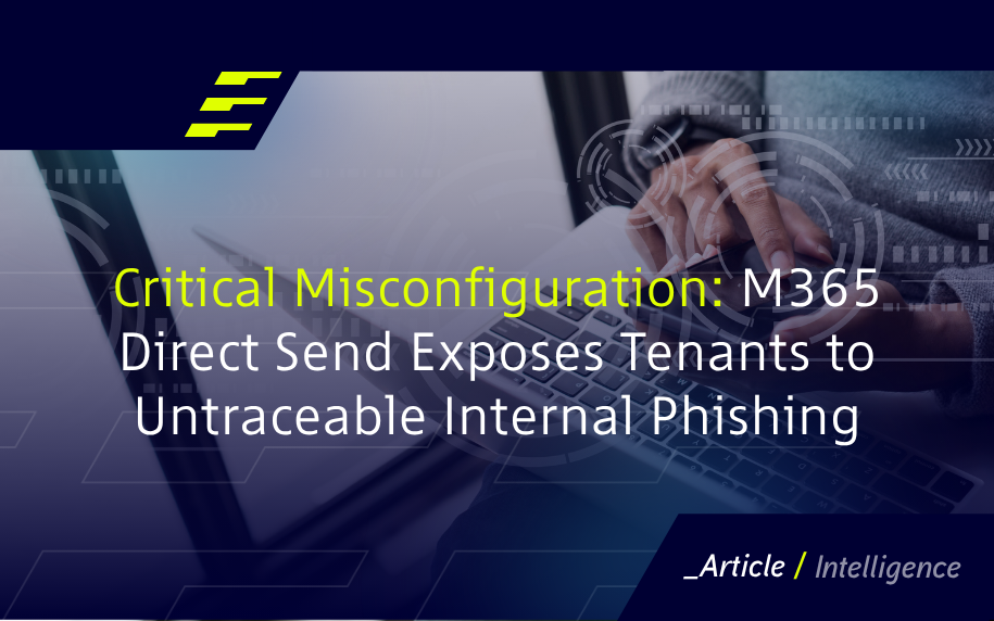 Critical Misconfiguration: M365 Direct Send Exposes Tenants to Untraceable Internal Phishing