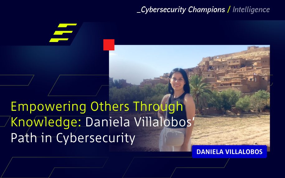 Empowering Others Through Knowledge: Daniela Villalobos’ Path in Cybersecurity