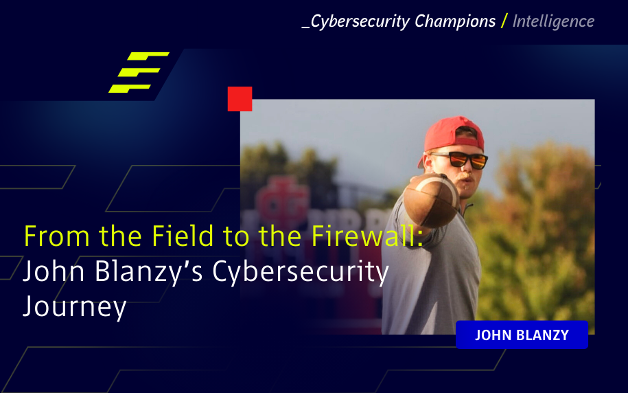 From the Field to the Firewall: John Blanzy’s Cybersecurity Journey