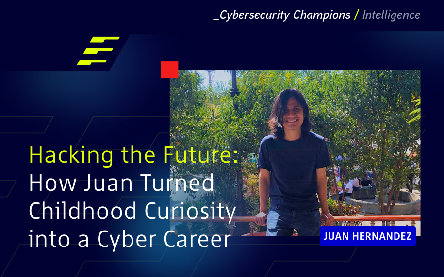 Hacking the Future: How Juan Turned Childhood Curiosity into a Cyber Career 