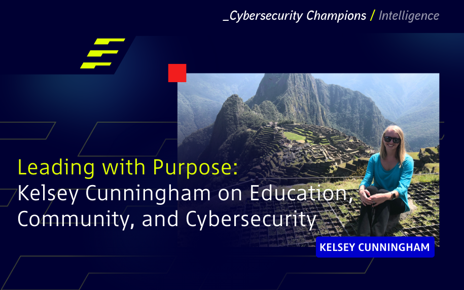Leading with Purpose: Kelsey Cunningham on Education, Community, and Cybersecurity 