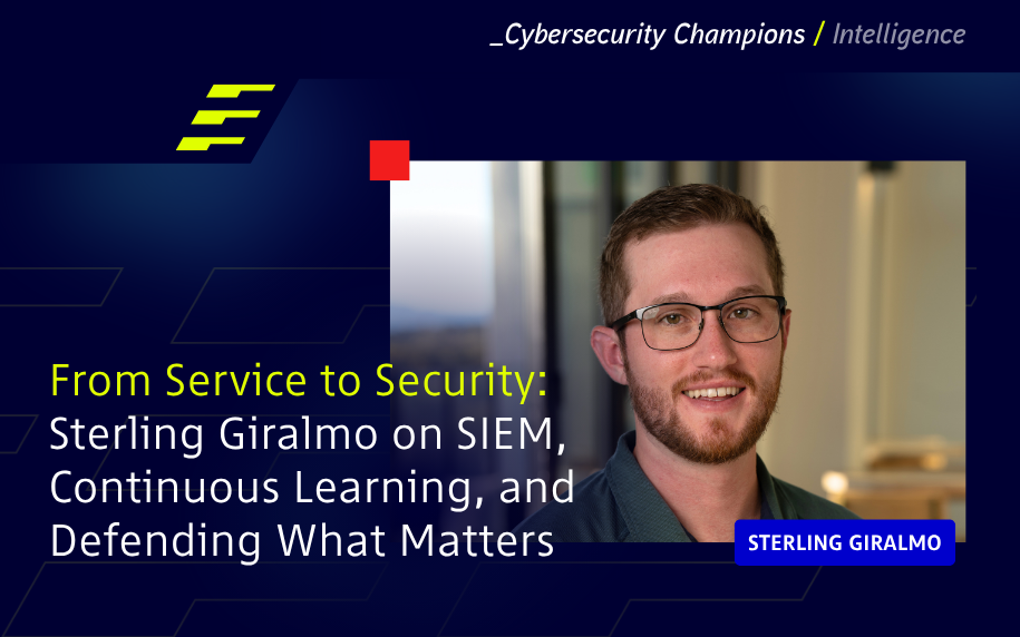 From Service to Security: Sterling Giralmo on SIEM, Continuous Learning, and Defending What Matters