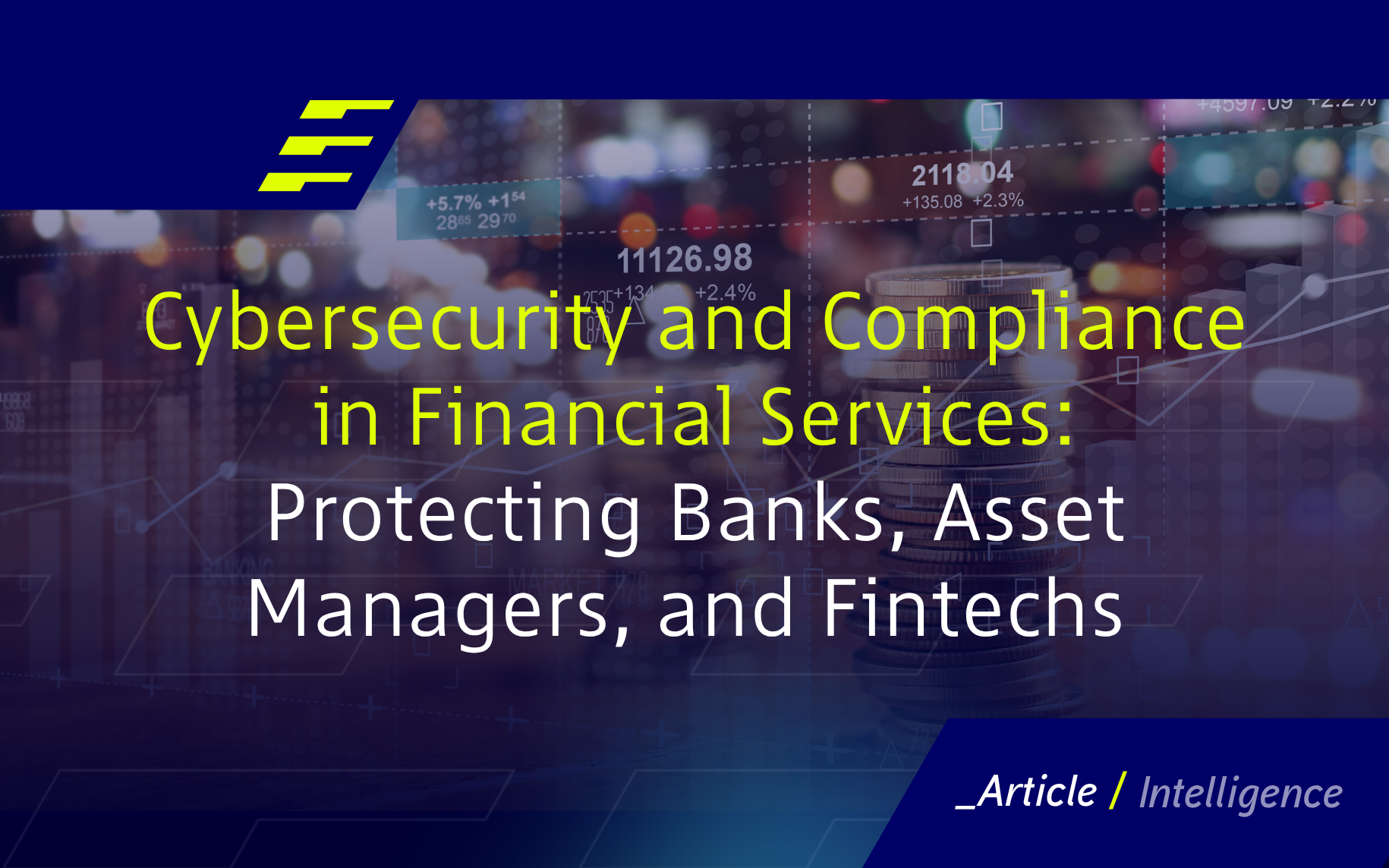 Cybersecurity and Compliance in Financial Services: Protecting Banks, Asset Managers, and Fintechs