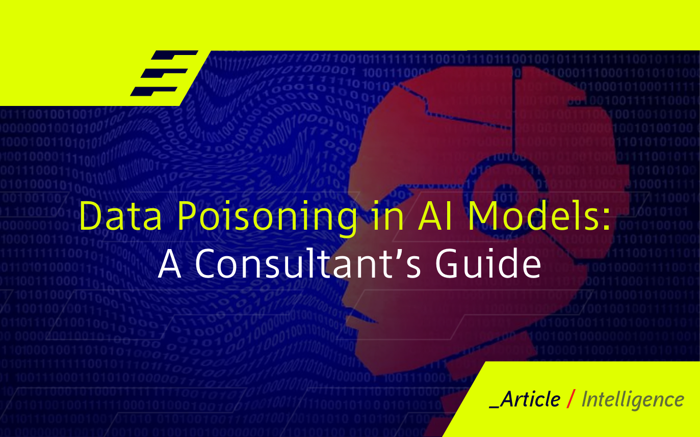 Data Poisoning in AI Models: A Consultant’s Guide 