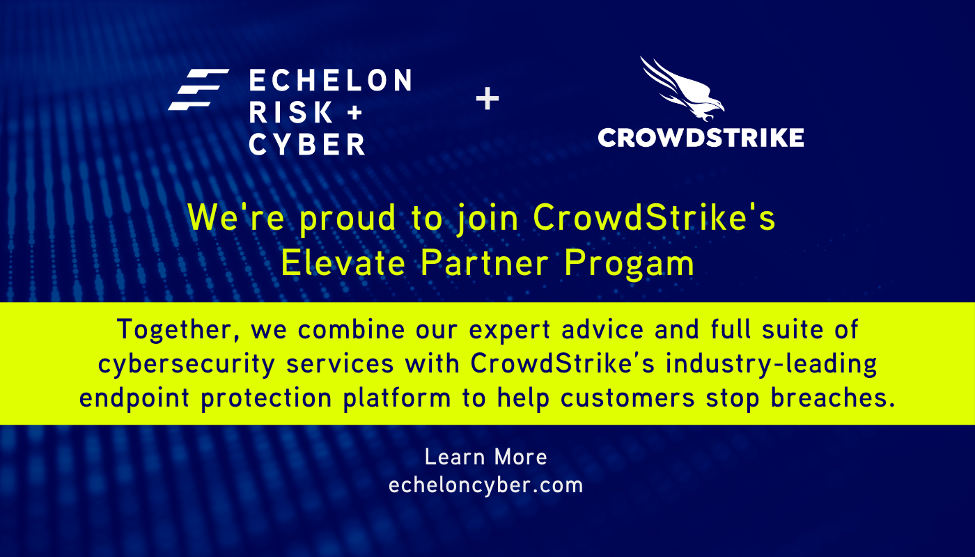 Echelon Risk + Cyber Joins CrowdStrike’s Elevate Partner Program
