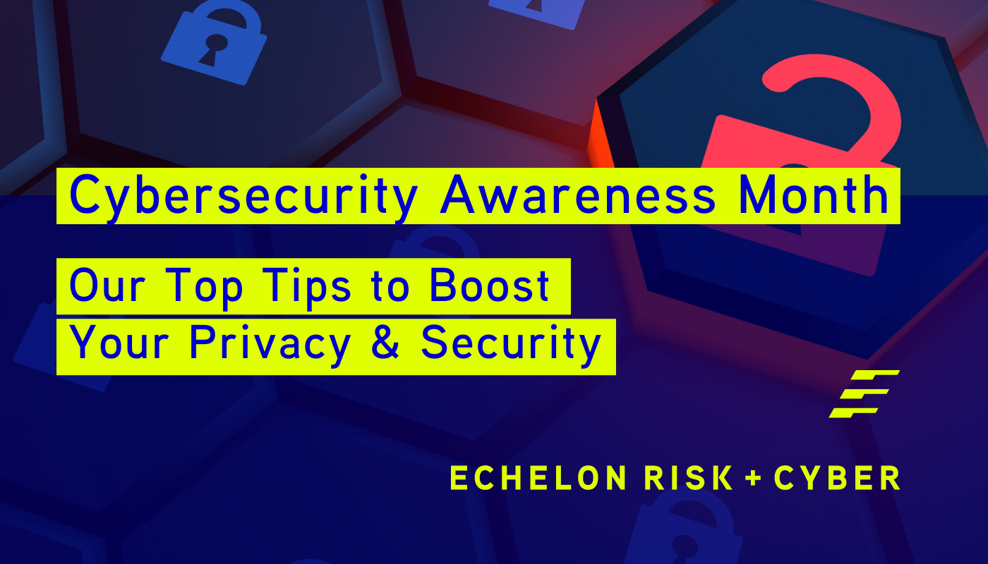 Cybersecurity Awareness Month 2021 // Echelon Risk + Cyber