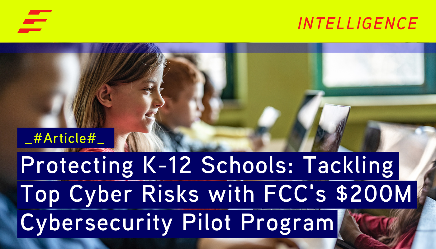 Protecting K-12 Schools: Tackling Top Cyber Risks with FCC's $200M ...