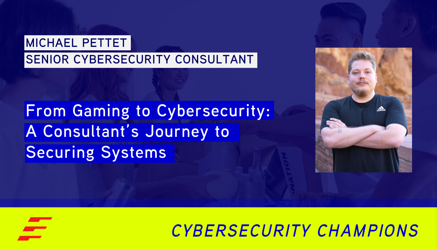 From Gaming to Cybersecurity: A Consultant’s Journey to Securing Systems