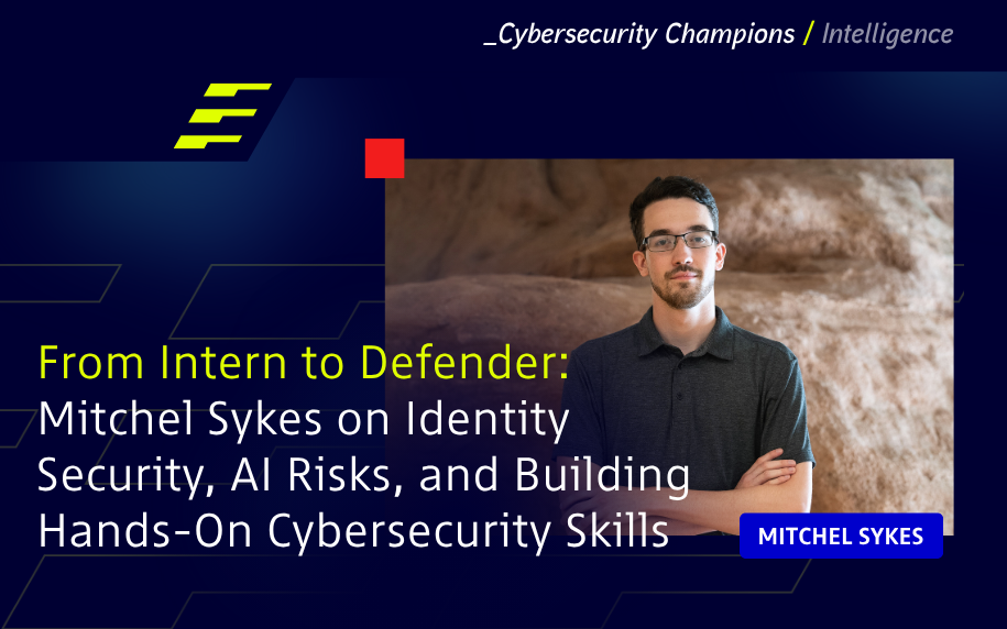 From Intern to Defender: Mitchel Sykes on Identity Security, AI Risks, and Building Hands-On Cybersecurity Skills 
