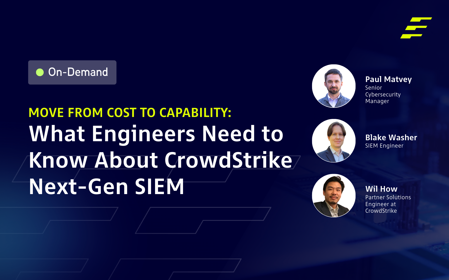 On-Demand: Move from Cost to Capability: What Engineers Need to Know About CrowdStrike Next-Gen SIEM