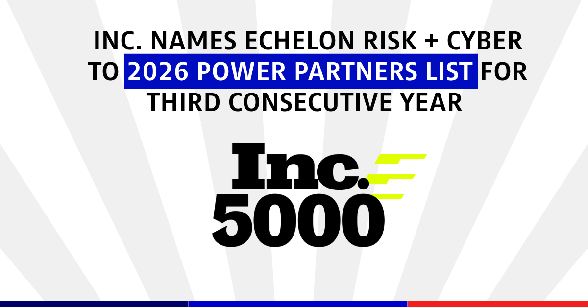 Inc. Names Echelon Risk + Cyber to 2026 Power Partners List for Third Consecutive Year 