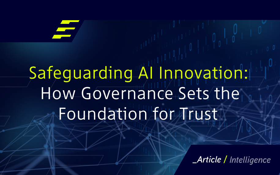 Safeguarding AI Innovation: How Governance Sets the Foundation for Trust