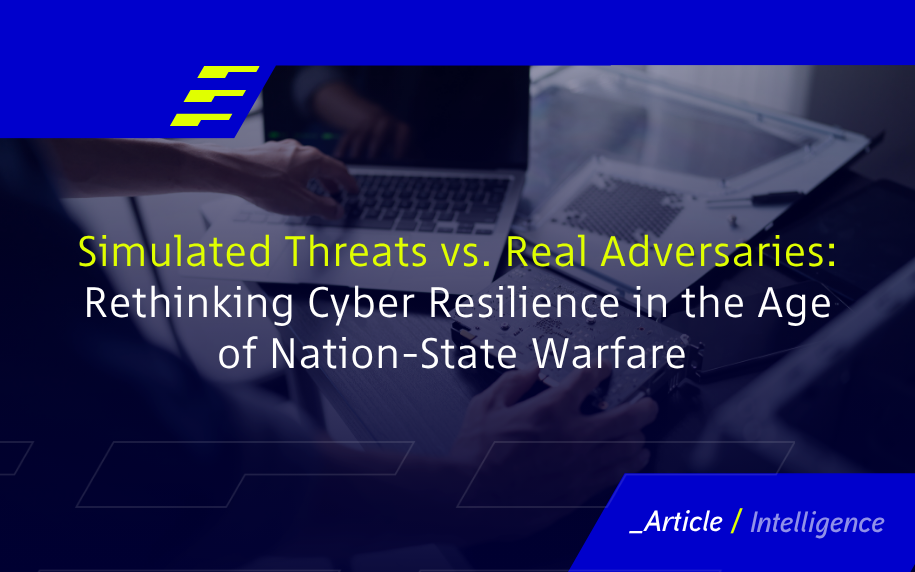 Simulated Threats vs. Real Adversaries: Rethinking Cyber Resilience in the Age of Nation-State Warfare