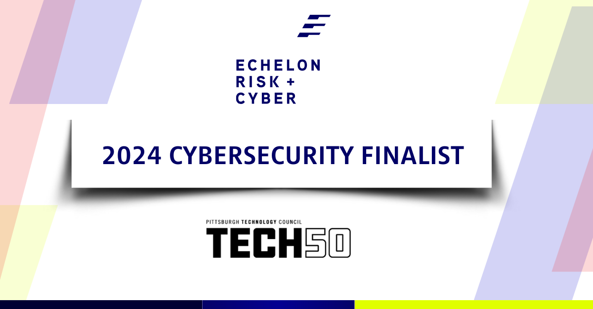 Echelon Selected as Finalist in Cybersecurity Category for Pittsburgh Technology Council's Prestigious Tech 50 Awards