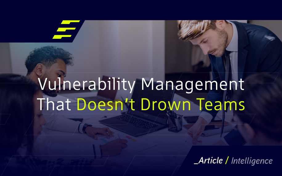 Vulnerability Management That Doesnt Drown Teams