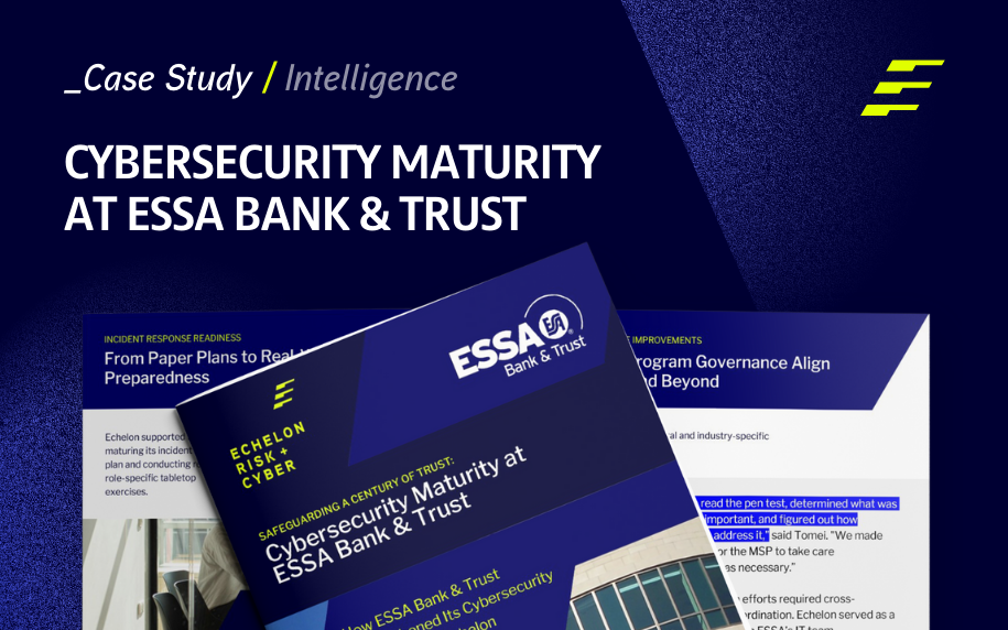 How ESSA Bank & Trust Strengthened Its Cybersecurity Posture with Echelon 