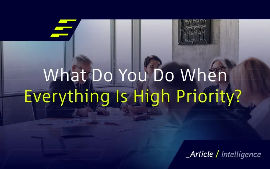 What Do You Do When Everything Is High Priority? 